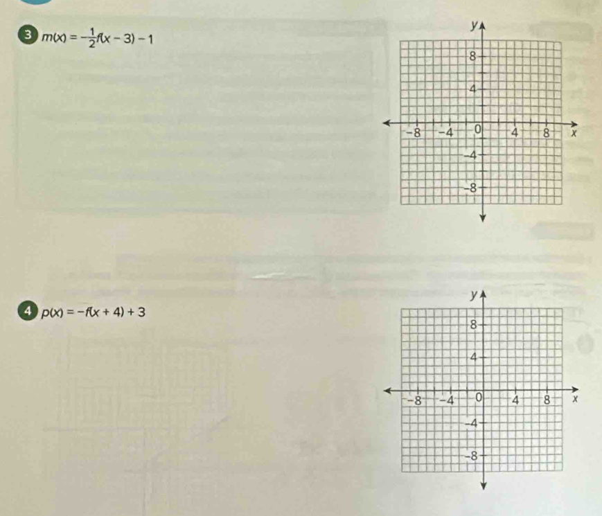 3 m(x)=- 1/2 f(x-3)-1
4 p(x)=-f(x+4)+3