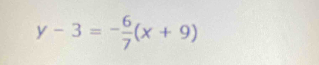 y-3=- 6/7 (x+9)