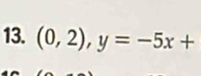 (0,2), y=-5x+