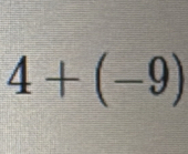 4+(-9)