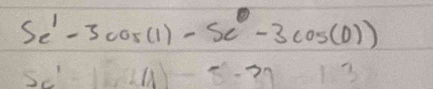 Se^1-3cos (1)-5e^0-3cos (0))