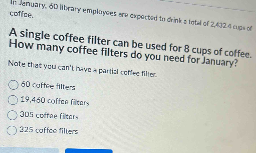 Solved: coffee. In January, 60 library employees are expected to drink ...