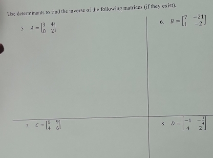 se of the following matrices (if they exist).