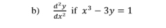  d^2y/dx^2  if x^3-3y=1