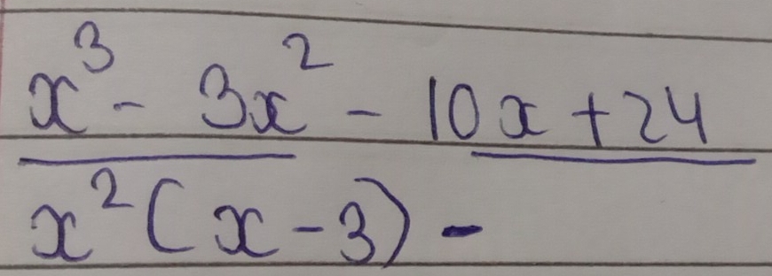  (x^3-3x^2-10x+24)/x^2(x-3)- 