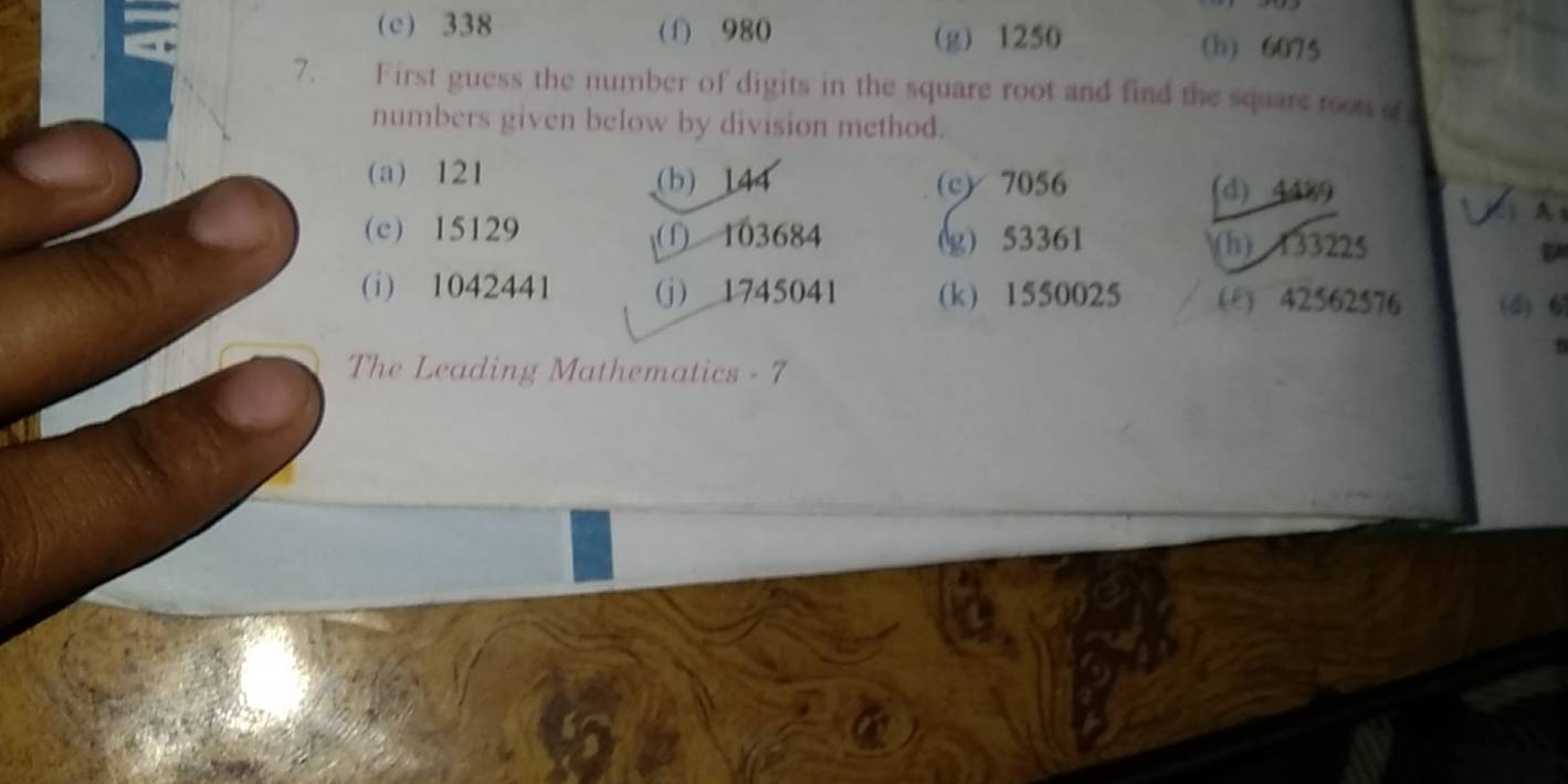 Solved: (c) 338 (f) 980 (h) 6075 (g) 1250 7. First guess the number of  digits in the square root a [Math]