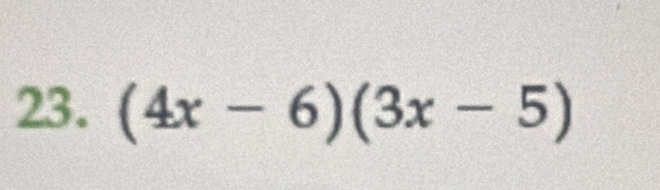 (4x-6)(3x-5)