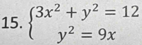 beginarrayl 3x^2+y^2=12 y^2=9xendarray.