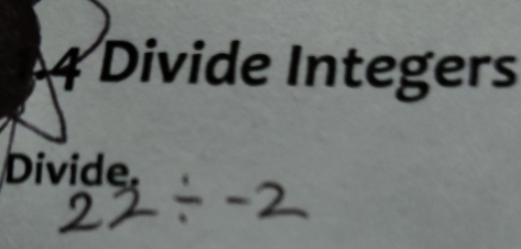 Divide Integers 
Divide.