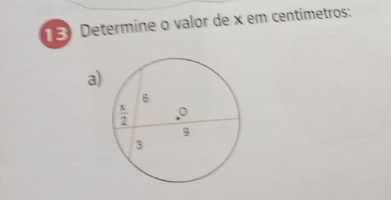 Determine o valor de x em centímetros:
a)