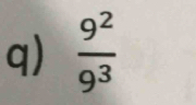  9^2/9^3 