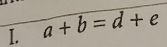 a+b=d+e