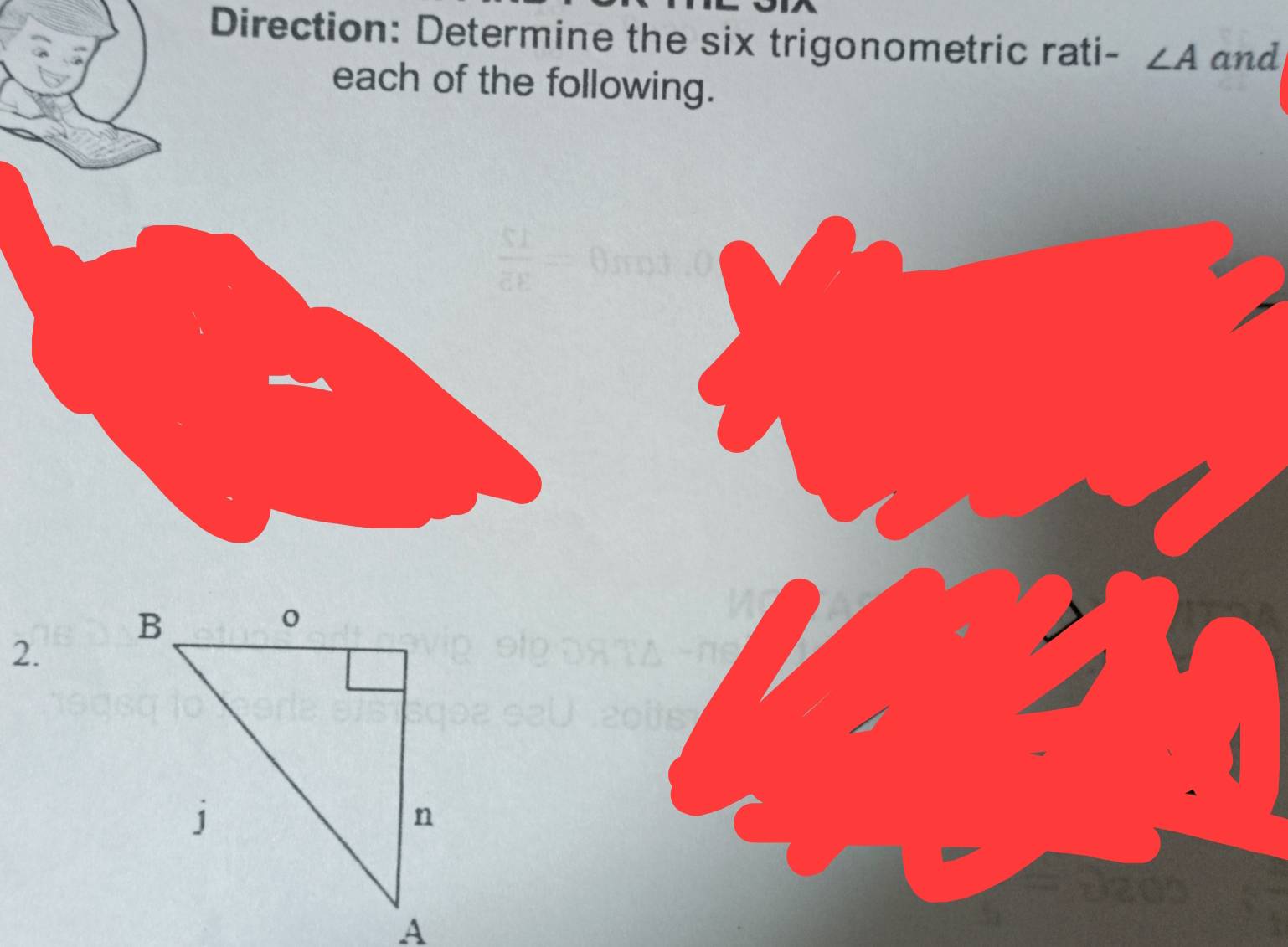 Direction: Determine the six trigonometric rati- ∠ A and 
each of the following. 
2.