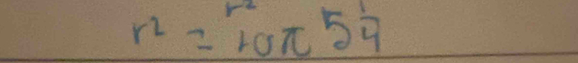 r^2=10π 5 1/4 