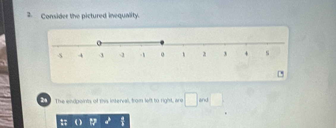 Consider the pictured inequality. 
28 The endpoints of this interval, from left to right, are □ and □.