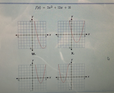 f(x)=2x^2+12x+16

w.
x.