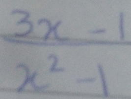  (3x-1)/x^2-1 