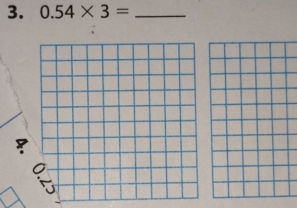 0.54* 3= _ 
8