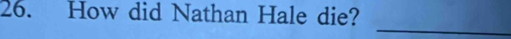 How did Nathan Hale die? 
_