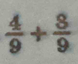  4/9 + 8/9 