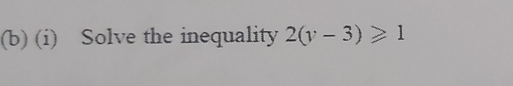 Solve the inequality 2(y-3)≥slant 1