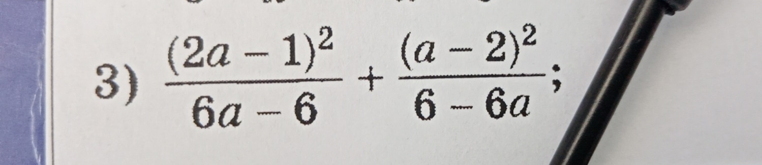 frac (2a-1)^26a-6+frac (a-2)^26-6a;