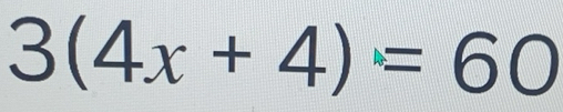 Solved: 3(4x+4)=60 [Math]
