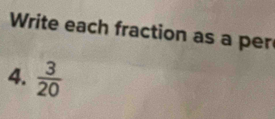 Write each fraction as a per 
4.  3/20 