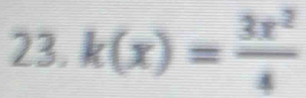 k(x)= 3x^2/4 