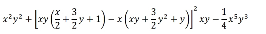 x^2y^2+[xy( x/2 + 3/2 y+1)-x(xy+ 3/2 y^2+y)]^2xy- 1/4 x^5y^3