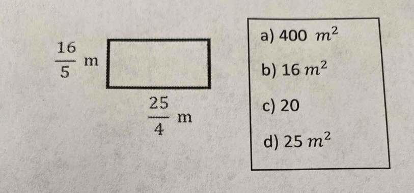 a) 400m^2
b) 16m^2
c) 20
d) 25m^2