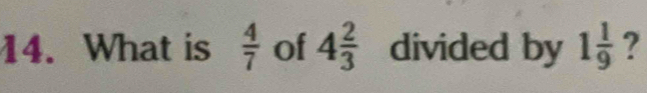 What is  4/7  of 4 2/3  divided by 1 1/9  ?