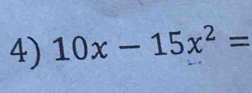 10x-15x^2=