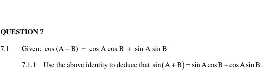 Solved: 7.1 Given: cos (A-B)=cos Acos B+sin Asin B 7.1.1 Use the above ...