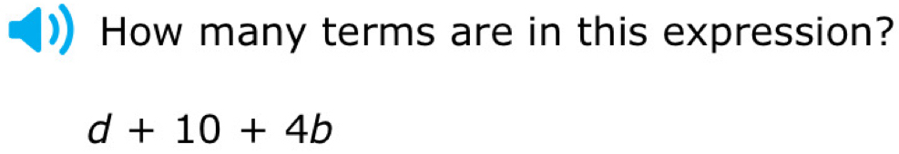 How many terms are in this expression?
d+10+4b