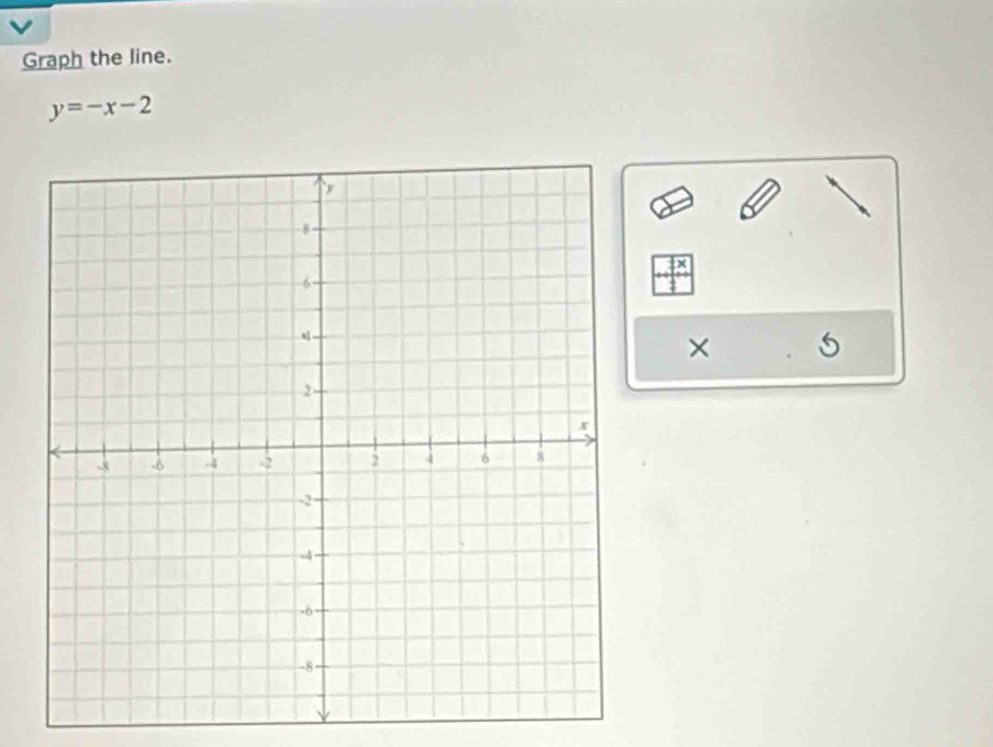 Graph the line.
y=-x-2
×