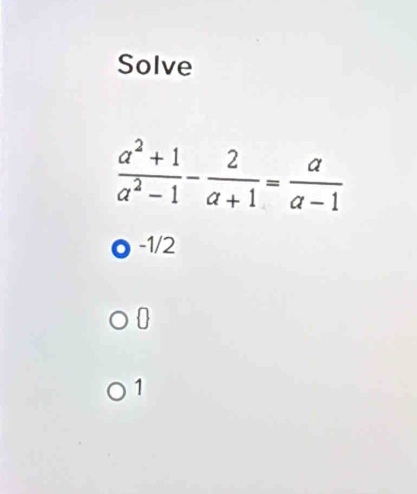 Solve
-1/2
0
1