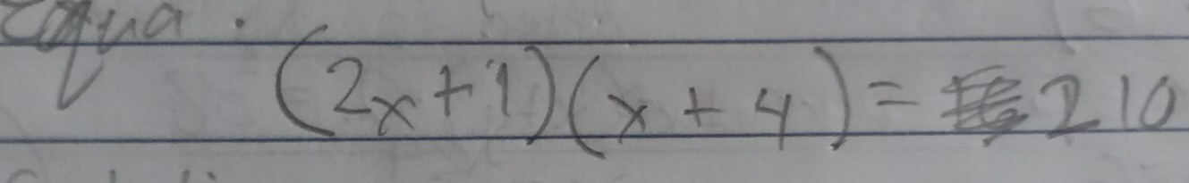 cua.
(2x+1)(x+4)=210