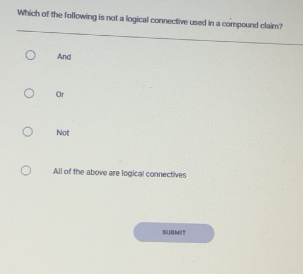 Solved: Which of the following is not a logical connective used in a ...