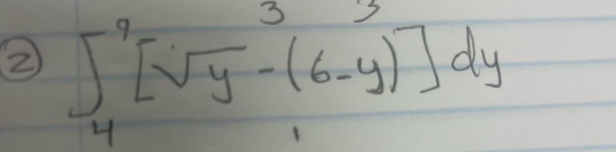 ② ∈t _4^(7[sqrt y)-(6-y)]dy