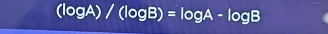 (log A)/(log B)=log A· log B