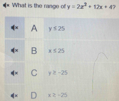 × What is the range of y=2x^2+12x+4 ?