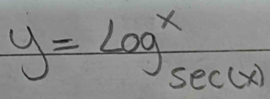 y=log _sec (x)