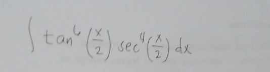 ∈t tan^6( x/2 )sec^4( x/2 )dx