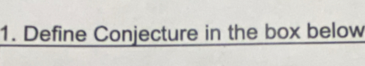 Define Conjecture in the box below