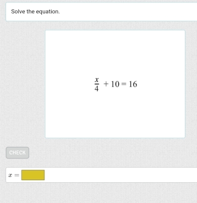 Solve the equation.
CHECK
x=□