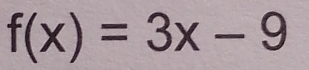 f(x)=3x-9