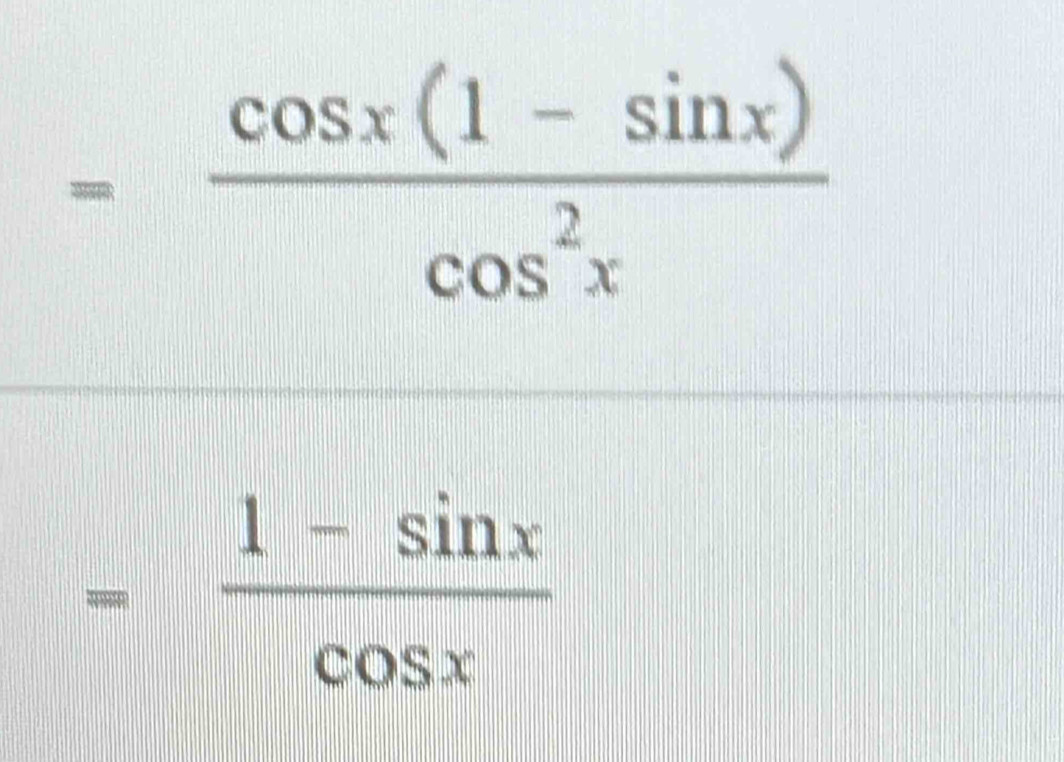 = (cos x(1-sin x))/cos^2x 
= (1-sin x)/cos x 