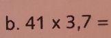 41* 3,7=