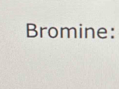 Bromine: